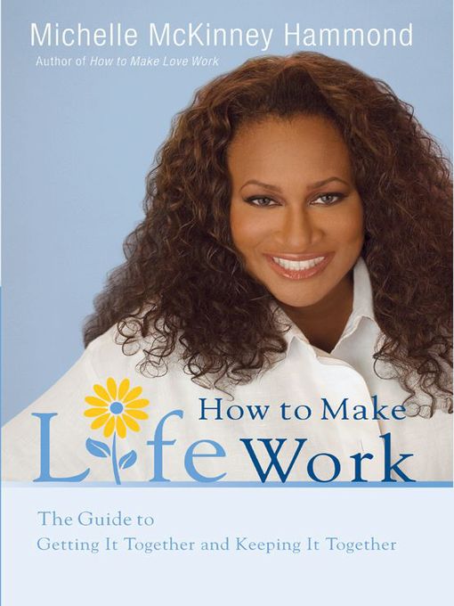 Title details for How to Make Life Work by Michelle McKinney Hammond - Available